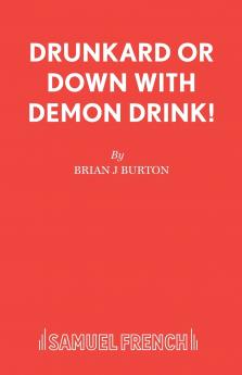 Drunkard or Down with Demon Drink!