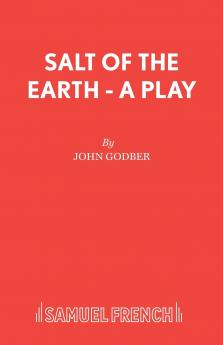 Salt Of The Earth - A Play