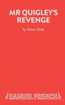 Mr Quigley's Revenge - A Play