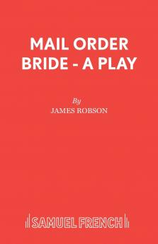 Mail Order Bride - A Play
