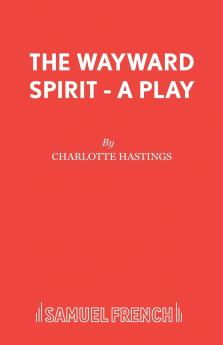 The Wayward Spirit - A Play