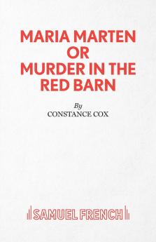 Maria Marten or Murder in the Red Barn - A Melodrama