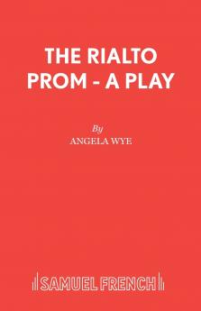 The Rialto Prom - A Play
