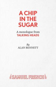 A Chip in the Sugar - A monologue from Talking Heads