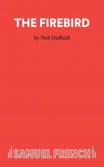 The Firebird - A Play