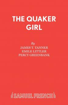 THE QUAKER GIRL (ORIGINAL VERSION)
