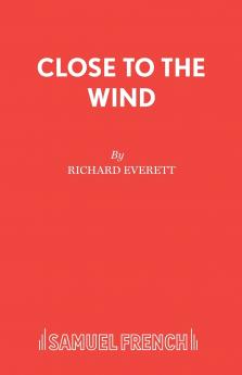 CLOSE TO THE WIND