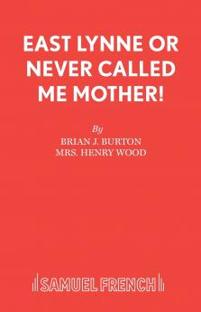 East Lynne or Never Called Me Mother!