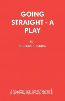 Going Straight - A Play