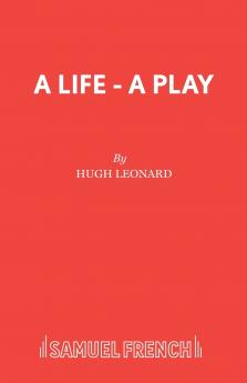 A Life - A Play