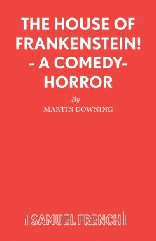The House of Frankenstein! - A comedy-horror