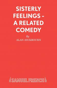 Sisterly Feelings - A Related Comedy