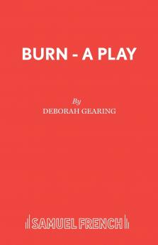 Burn - A Play