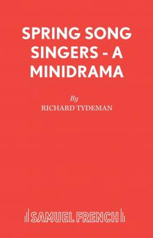 Spring Song Singers - A Minidrama