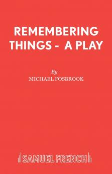Remembering Things - A Play
