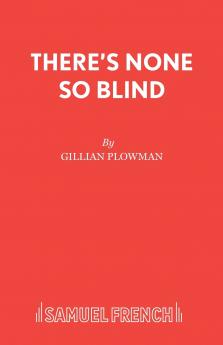 There's None So Blind