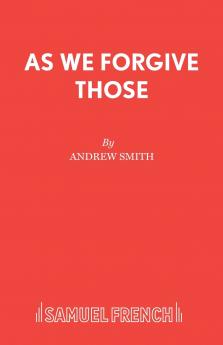 As We Forgive Those