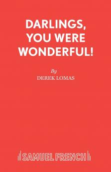 Darlings You Were Wonderful!