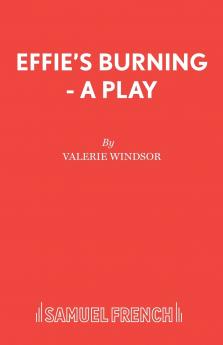 Effie's Burning - A Play