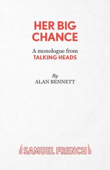 Her Big Chance - A monologue from Talking Heads