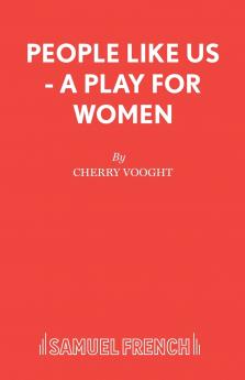 People Like Us - A Play for Women
