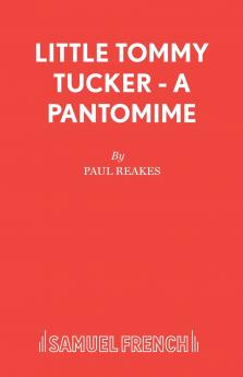 Little Tommy Tucker - A Pantomime