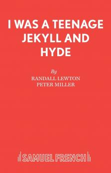 I Was a Teenage Jekyll and Hyde
