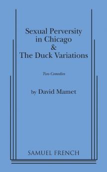Sexual Perversity in Chicago and the Duck Variations