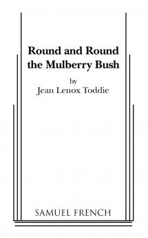 Round and Round the Mulberry Bush