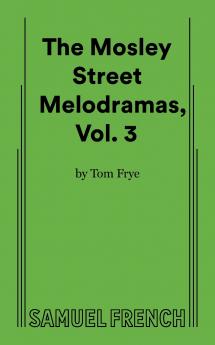 The Mosley Street Melodramas (Volume III)