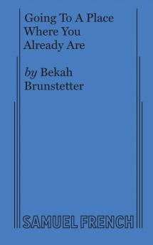 Going to a Place Where You Already Are