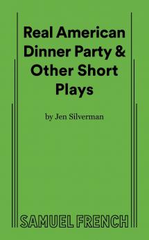 Real American Dinner & Other Short Plays