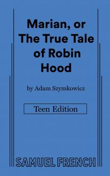 Marian or The True Tale of Robin Hood
