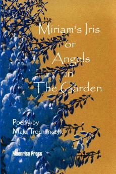 Miriam's Iris or Angels in the Garden