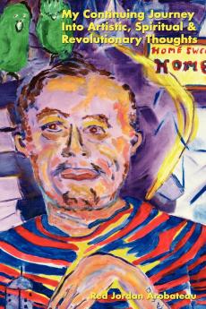 My Continuing Journey Into Spritual Artistic & Revolutionary Thoughts
