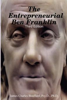 The Entrepreneurial Ben Franklin - Third Edition