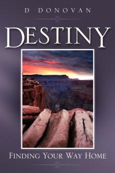 Destiny Finding Your Way Home