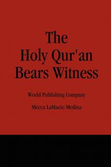 The Holy Qur'an Bears Witness