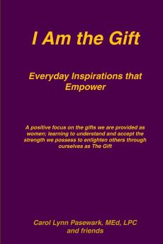 I Am the Gift Everyday Inspirations that Empower