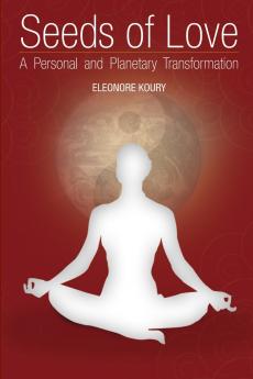 Seeds of Love  -  a personal and planetary transformation