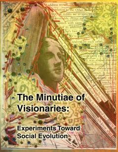 The Minutiae of Visionaries