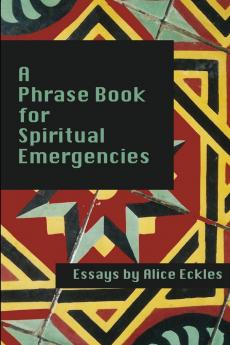A Phrasebook For Spiritual Emergencies