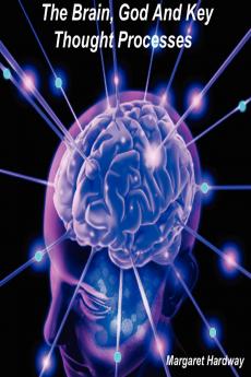 The Brain God And Key Thought Processes