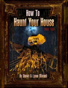 How to Haunt Your House Book Two