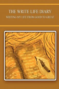 The Write Life Diary - Writing My Life from Good to Great