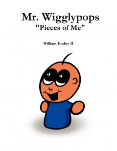 Mr. Wigglypops Pieces of Me