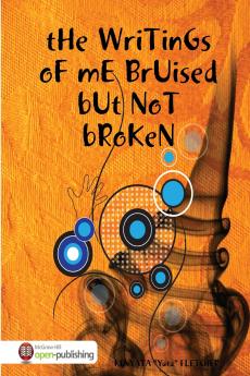 tHe WriTinGs oF mE BrUised bUt NoT bRoKen