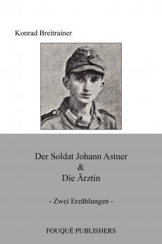 Der Soldat Johann Astner & Die Rztin