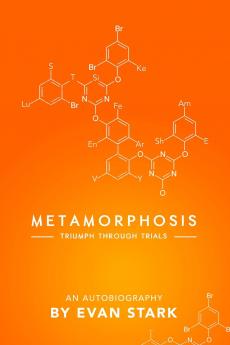 Metamorphosis - Triumph Through Trials