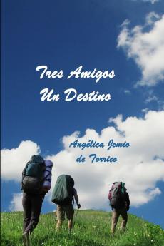 Tres Amigos Un Destino